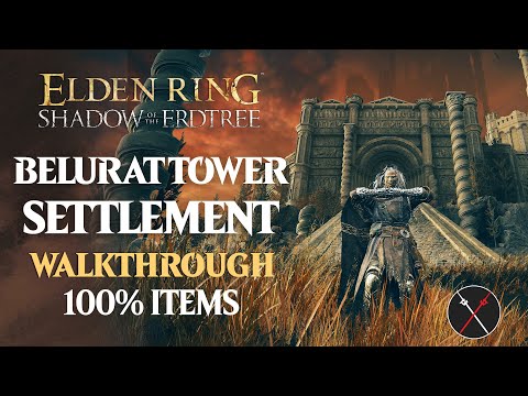 Belurat Tower Settlement Walkthrough: All NPC, All Bosses, Secrets, All Items Elden Ring Playthrough