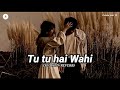 Tu Hai Wahi Dil Ne Apna Kaha Slowed Reverb Romantic Song Fusion Lofi 99