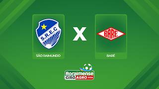 AO VIVO: SÃO RAIMUNDO X BARÉ | SEMIFINAL | RORAIMENSE GIROAGRO 2026