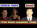 Itna Main Chahoon Tujhe ️90 S Love ️ Raaz 2002 Songs Bipasha B Dino Morea Alka Y Udit N 9