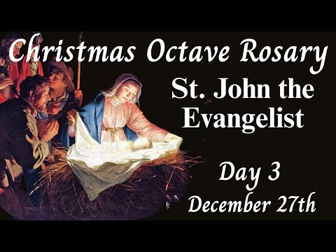 St John the Evangelist Holy Rosary, Octave of Christmas, Joyful Mysteries, December 27