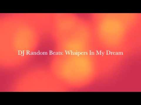 DJ Random Beatz - Whispers In My Dream (Part One)