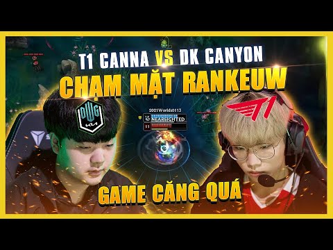 ĐẠI CHIẾN RANK EUW: T1 CANNA CHẠM MẶT DK CANYON VÀ CÁI KẾT... | BLV HOÀNG SAMA