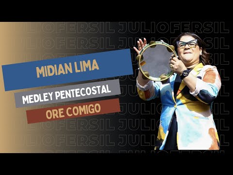 MIDIAN LIMA | MEDLEY PENTECOSTAL | ORE COMIGO | AO VIVO - MINEIRÃO BH | BY JULIO FERSIL