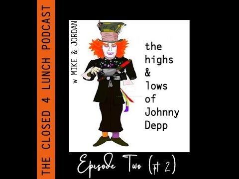 Closed4Lunch Podcast EP2: Chemtrails / JOHNNY DEPP [AUDIO ONLY]