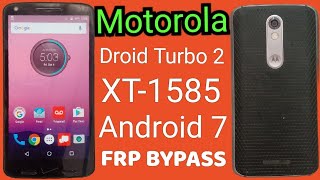 Motorola Droid turbo 2 Phone lock bypass without PC/moto TX1585 frp bypass Android 7.0 new security