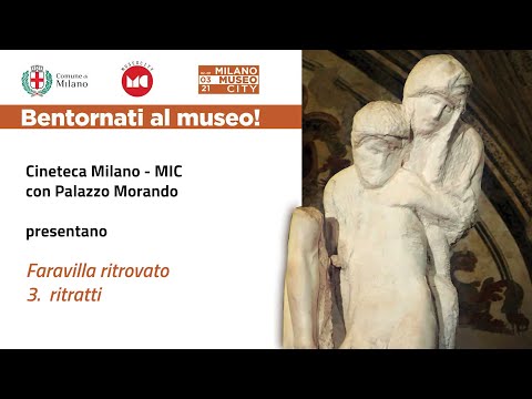 Cineteca Milano - MIC con Palazzo Morando presentano Faravilla ritrovato | 3 I ritratti