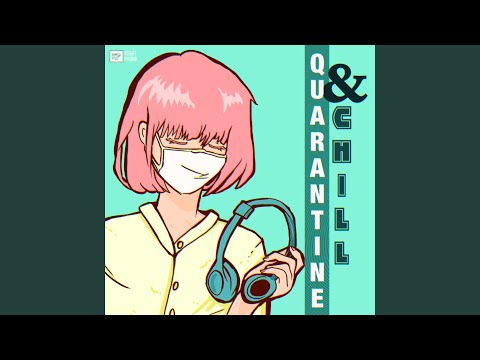 Chill Beats to Quarantine to