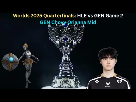 Worlds 2025 Quarterfinals: HLE vs GEN Game 2 (GEN Chovy Orianna Mid POV)