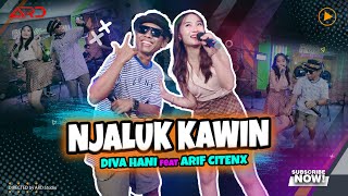 Download lagu Diva Hani Ft. Arif Citenx - Njaluk Kawin mp3