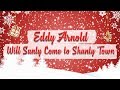 Eddy Arnold - Will Santy Come to Shanty Town // BEST CHRISTMAS SONGS