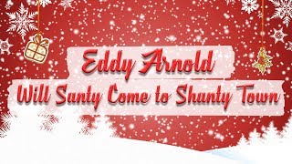 Eddy Arnold - Will Santy Come to Shanty Town // Christmas Essentials