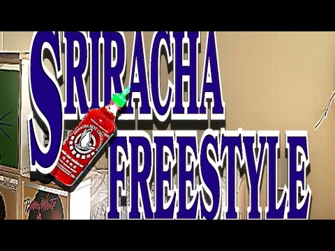 SRIRACHA FREESTYLE