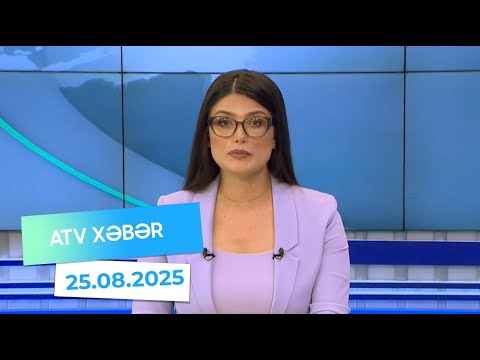 Atv xəbər 20:30 - 25.08.2025