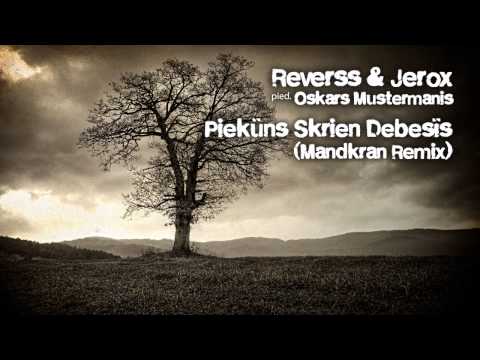 Reverss & Jerox pied Oskars Mustermanis - Piekūns Skrien Debesīs (Mandkran remix)