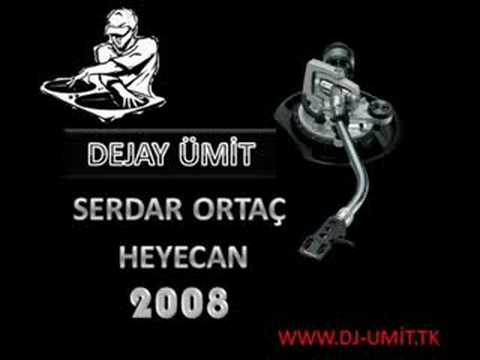 DEEJAY ÜMİT SERDAR ORTAÇ HEYECAN 2008