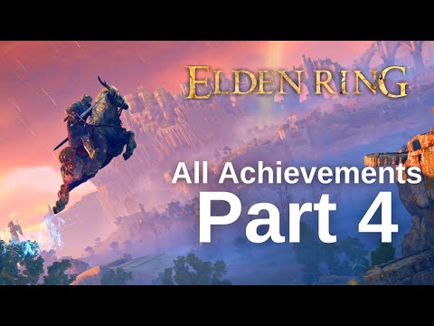 Elden Ring All Achievements Walkthrough Gameplay - Part 4