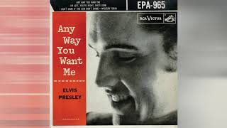 Elvis Presley - Any Way You Want Me [mono stereo remaster]