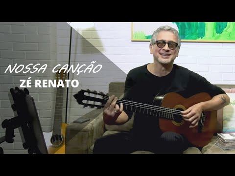 Nossa Canção - Zé Renato
