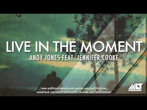 Andy Jones ft. Jennifer Cooke - Live In The Moment (PREVIEW)