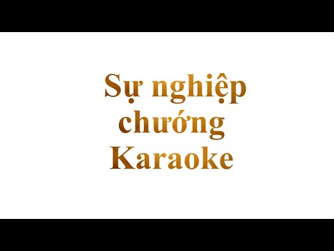 Sự nghiệp chướng - Karaoke. Pháo. Bản siêu khớp, có đệm lời, dễ hát