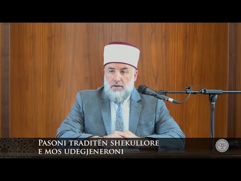 Para hutbes | 22. Pasoni traditen shekullore e mos u degjeneroni - Fadil Musliu