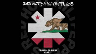 Red Hot Chili Peppers - Sir Psycho Sexy + They&#39;re Red Hot [LIVE Oakland, CA - 12/03/2017]