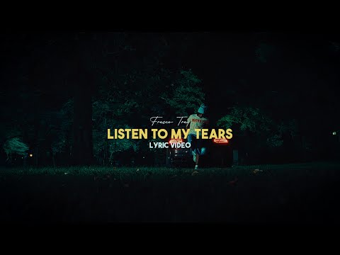 Fresco Trey - Listen To My Tears (Official Lyric Video)