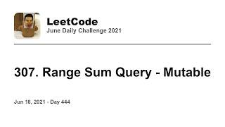 YouTube video 'Daily Leetcode #444: Jun 18, 2021 - 307. Range Sum Query - Mutable'