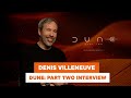 Denis Villeneuve On Making Dune Part 2