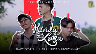 Download lagu Hady Boven Ft Rohit Tuepo & Rizky Safaty - RINDU DAN LUKA mp3