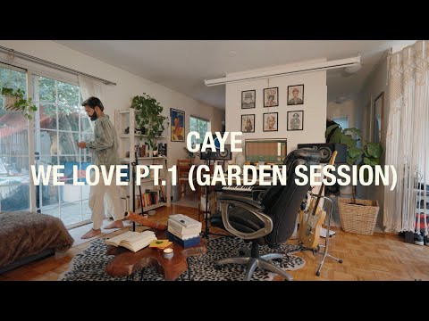 Caye - We Love Pt. 1 (Garden Session Live)