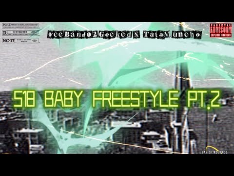 VEEBANDO2GEEKED x TATAMUNCHO - 518 BABY FREESTYLE Pt.2 (PROD BY. @chxpsantana)