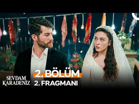 Sevdam Karadeniz 2. Bölüm 2. Fragmanı