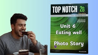 Top Notch 2B - Unit 6 - Eating well ( Photo Story)