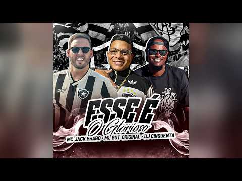 Mc Jack Brabo, Mc Gut Original e DJ Cinquenta - Esse É o Glorioso