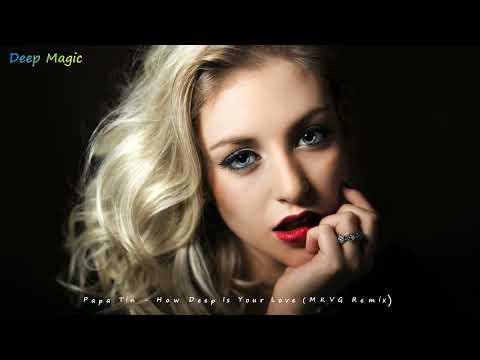 Papa Tin - How Deep Is Your Love (MKVG Remix)