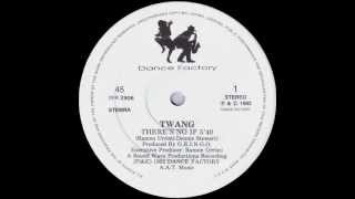 Twang - There's No If