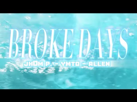 Brokedays - Jhom P. - YMTO - Allen (OMV)