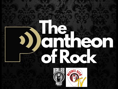 Decibel Geek Podcast Ep. 433: The Pantheon Of Rock