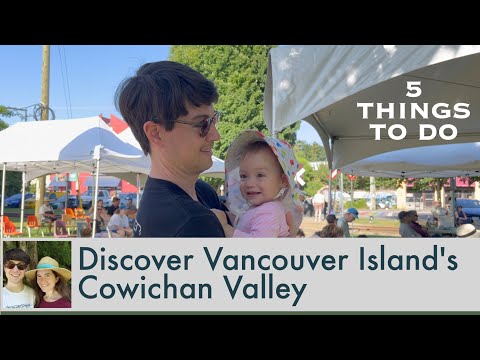 5 Things to Do on your Trip to Vancouver Island’s Cowichan Valley