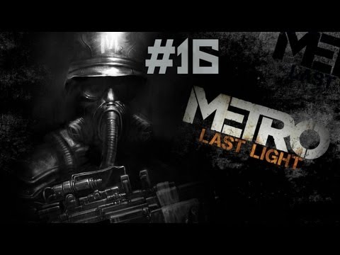 Metro: Last Light - Walkthrough - Part 16 - Sundown (PC/X360/PS3) [HD]