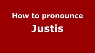 How to pronounce Justis