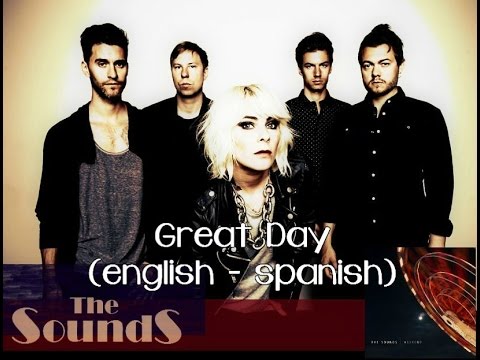 The Sounds - Great Day (lyrics english/spanish)