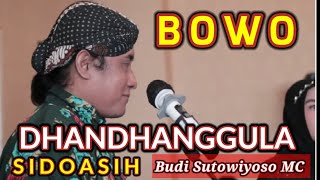 Download lagu BOWO DHANDHANGGULA SIDOASIH PL 6 - Budi Sutowiyoso MC feat Eni Maharani mp3