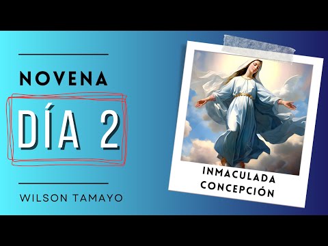 Novena a la Inmaculada Concepción | Día 2 | Wilson Tamayo