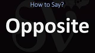 How to Pronounce Opposite? (CORRECTLY)