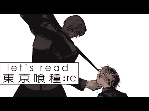 Let's Read: Tokyo Ghoul:re - Chapter 52 Live Reaction - 東京喰種-トーキョーグール