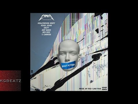 Hollywood Keefy, Kool John, Salty, Ant Bankx, Rev Roc, T. Carrier - Bout Nothin [Prod. Teo Beats] [2