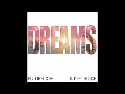 Futurecop! (ft. Keenhouse) - Dreams (Show Your Shoe Remix)